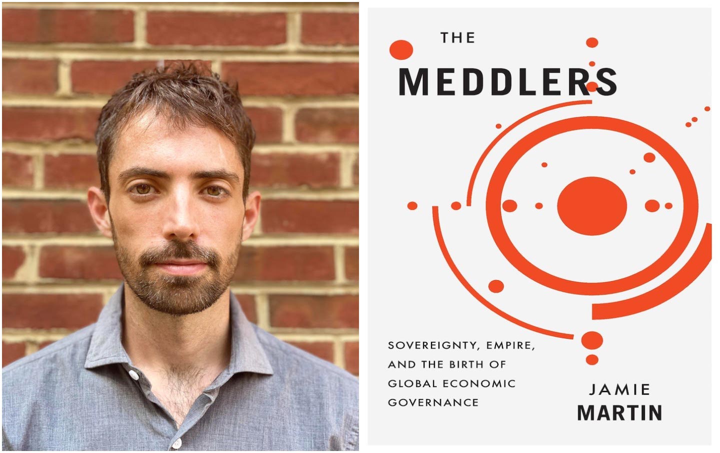 Seminar: Jamie Martin, ‘The Meddlers: Sovereignty, Empire and the Birth of Global Economic Governance’